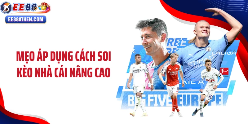 Mẹo áp dụng cách soi kèo nhà cái nâng cao